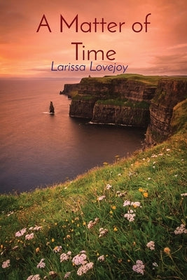 A Matter of Time by Lovejoy, Larissa