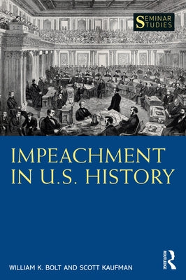 Impeachment in U.S. History by Bolt, William K.