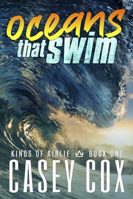 oceans that swim by Cox, Casey