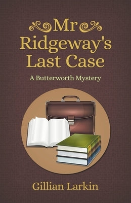 Mr Ridgeway's Last Case by Larkin, Gillian