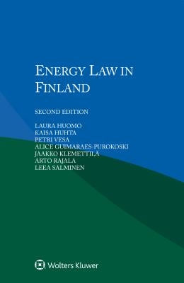 Energy Law in Finland by Huomo, Laura