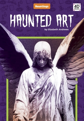 Haunted Art by Andrews, Elizabeth