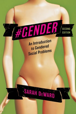 #Gender: An Introduction to Gendered Social Problems by Deward, Sarah
