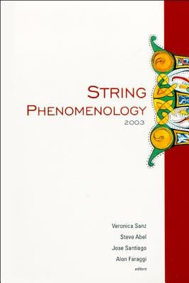String Phenomenology 2003, Proceedings of the 2nd International Conference by Abel, Steve A.