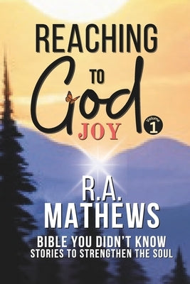 Reaching To God by Mathews, R. a.