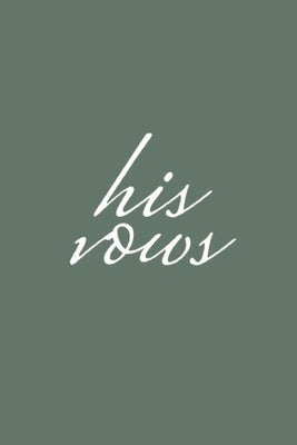 His Vows: Olive Green Wedding Vow Book Elegant Lettering Vow Booklet For Men by Llama Bird Press