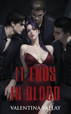 It Ends in Blood by Vallay, Valentina