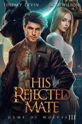 His Rejected Mate: A Brother's Best Friend, Fake Relationship Shifter Romance by Wilson, Skye