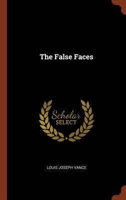 The False Faces by Vance, Louis Joseph
