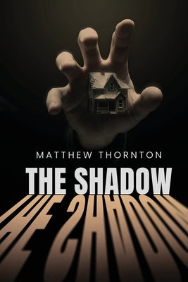 The Shadow by Thornton, Matthew