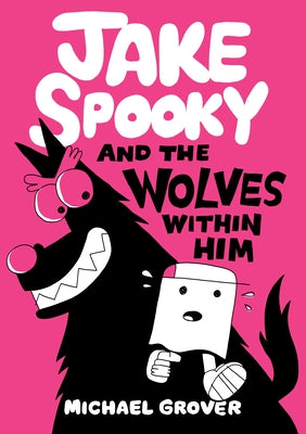 Jake Spooky and the Wolves Within Him by Grover, Michael