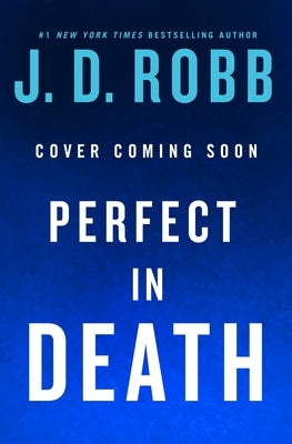 Perfect in Death by Robb, J. D.