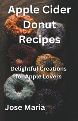 Apple Cider Donut Recipes by Maria, Jose