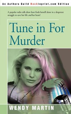 Tune in for Murder by Martin, Wendy