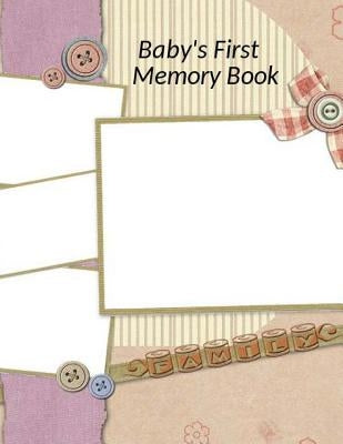 Baby's First Memory Book by Wonser, A.