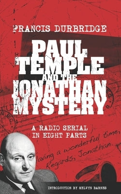 Paul Temple and the Jonathan Mystery (Scripts of the eight part radio serial) by Barnes, Melvyn