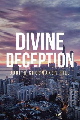 Divine Deception by Shoemaker Hill, Judith