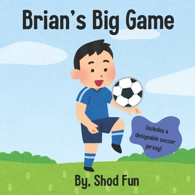 Brian's Big Game Soccer Game: Brian's Big Soccer Game by Fun, Shod