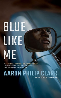 Blue Like Me by Clark, Aaron Philip