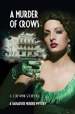 A Murder of Crows: A Saugatuck Murder Mystery by Stoppel, G. Corwin