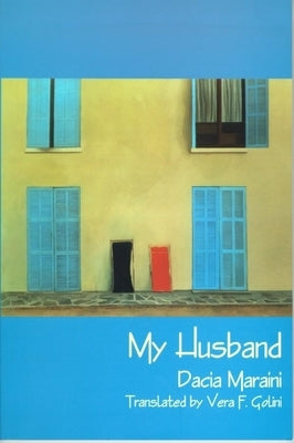 My Husband by Maraini, Dacia