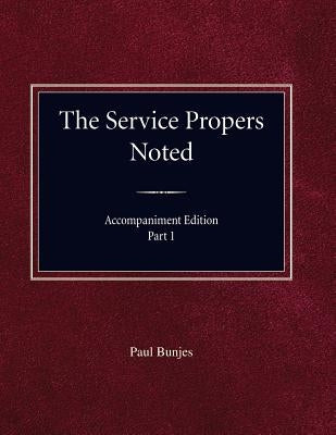The Service Propers Noted, Accompaniment Edition Part I by Bunjes, Paul
