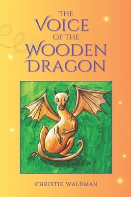 The Voice of the Wooden Dragon by Waldman, Lane
