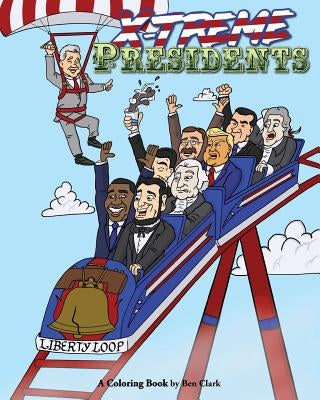 X-treme Presidents: A Coloring Book by Bogs, Bobby