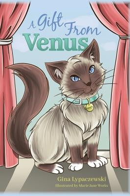 A Gift From Venus by Lypaczewski, Gina