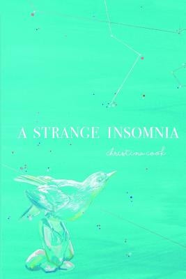 A Strange Insomnia by Cook, Christina