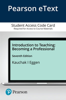Introduction to Teaching: Becoming a Professional by Kauchak, Don