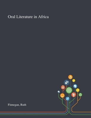 Oral Literature in Africa by Finnegan, Ruth