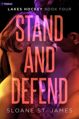Stand and Defend: A Hockey Romance by James, Sloane St