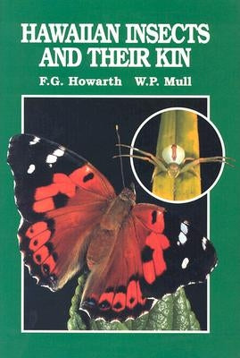 Hawaiian Insectst and Their Kin by Howarth, Frank