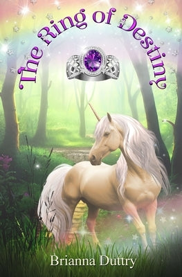The Ring of Destiny by Duttry, Brianna