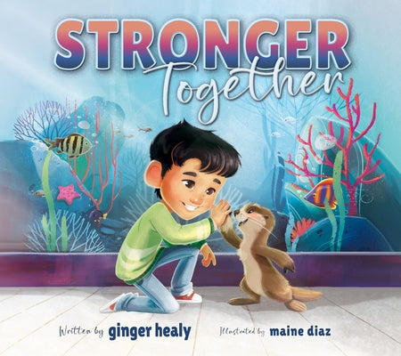 Stronger Together: A Gentle Story about Navigating Change by Healy, Ginger