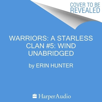Warriors: A Starless Clan #5: Wind by Hunter, Erin