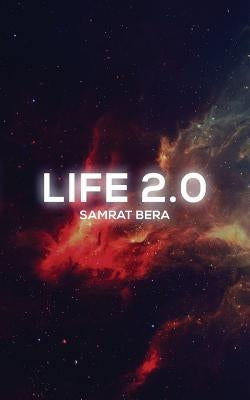 Life 2.0 by Bera, Samrat