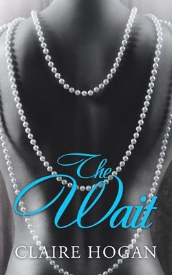 The Wait by Hogan, Claire