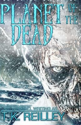 Planet of the Dead by Reilley, T. K.