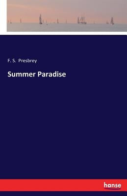 Summer Paradise by Presbrey, F. S.