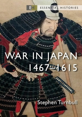 War in Japan: 1467-1615 by Turnbull, Stephen