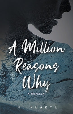 A Million Reasons Why by Pearce, H.