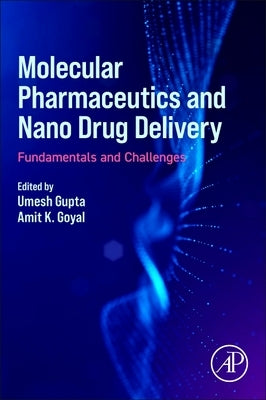 Molecular Pharmaceutics and Nano Drug Delivery: Fundamentals and Challenges by Gupta, Umesh