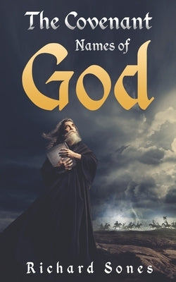 The Covenant Names of God by Sones, Richard