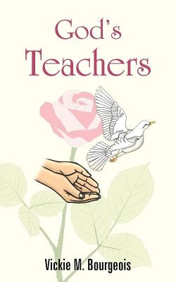 God's Teachers by Bourgeois, Vickie M.