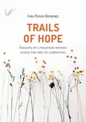 Trails of hope by Ponce, Inés