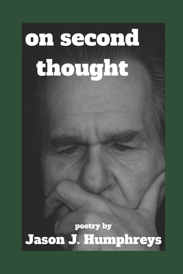 On Second Thought by Humphreys, Jason J.