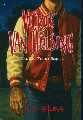 Vickie Van Helsing: The Big, Furry Sequel by Grea, A. J.