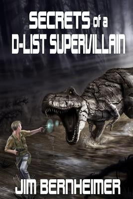 Secrets of a D-List Supervillain by Marinetti, Raffaele